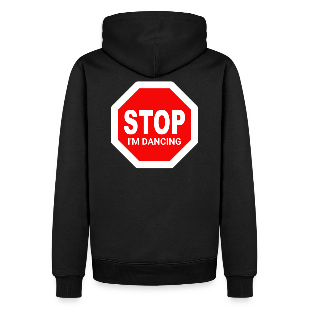 Stop I'm Dancing - Premium Hoodie - black