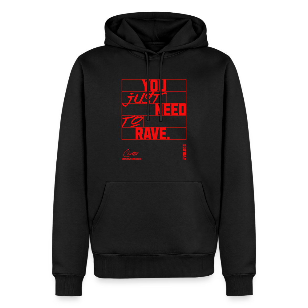 You Just Need To Rave - Premium Hoodie - black