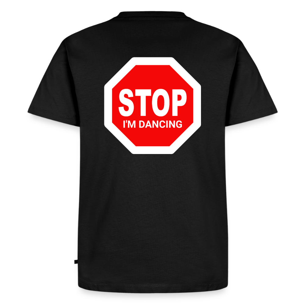 Stop I'm Dancing Premium T-Shirt - black