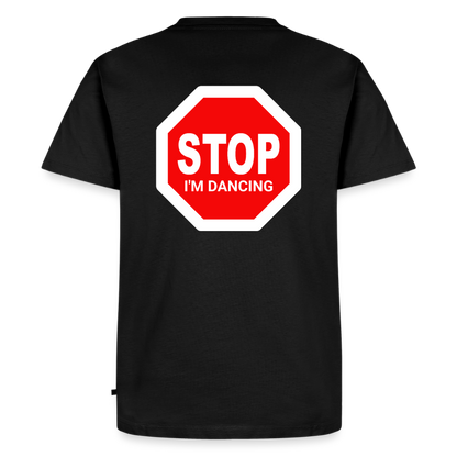 Stop I'm Dancing Premium T-Shirt - black